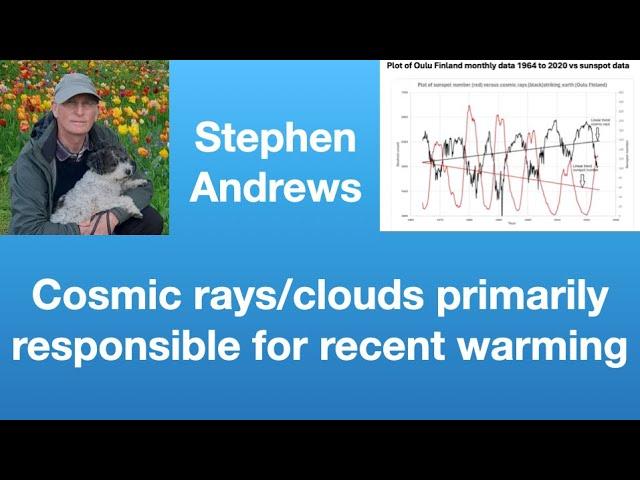 Stephen Andrews: Importance of cosmic rays/clouds in recent warming | Tom Nelson Pod #253