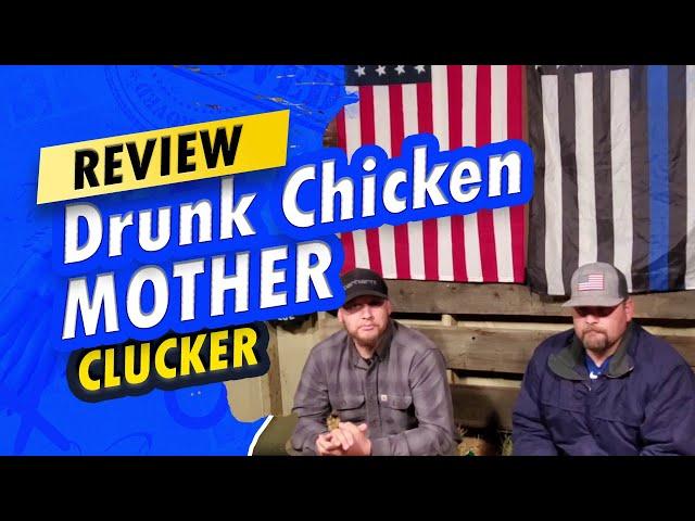 REVIEW  Drunk Chicken Mother Clucker