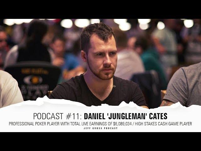 Podcast #11: Daniel 'Jungleman' Cates / All time Biggest Online Poker Cash Game Winner
