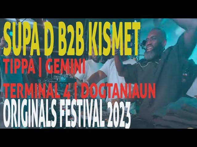 Supa D + Kismet | Tippa + Gemini + Dogtaniaun + Terminal 4 | Originals Festival 2023 | | S-StarTV