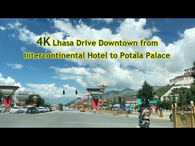 Lhasa Driving: 4K  Lhasa Drive Downtown from Intercontinental Hotel to Potala Palace 拉萨市区洲际到布达拉宫驾驶