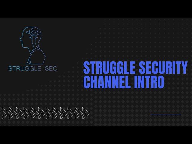 Struggle Security Channel Introduction