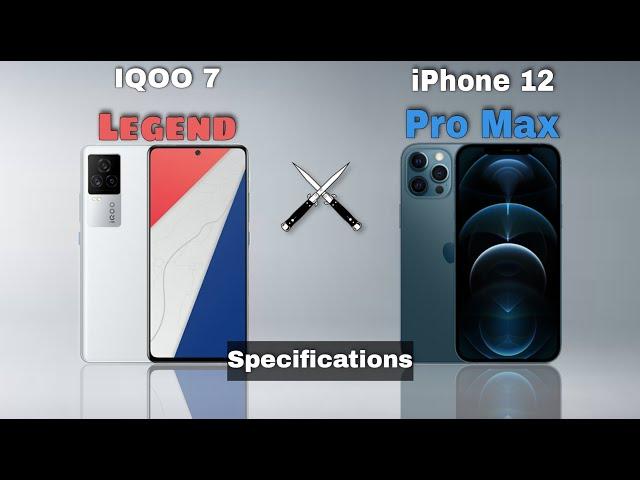 IQOO 7 Legend vs iPhone 12 Pro Max Specifications