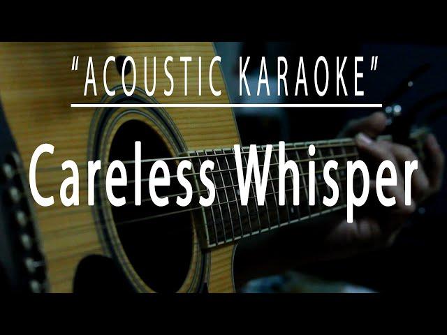 Careless whisper - George Michael (Acoustic karaoke)