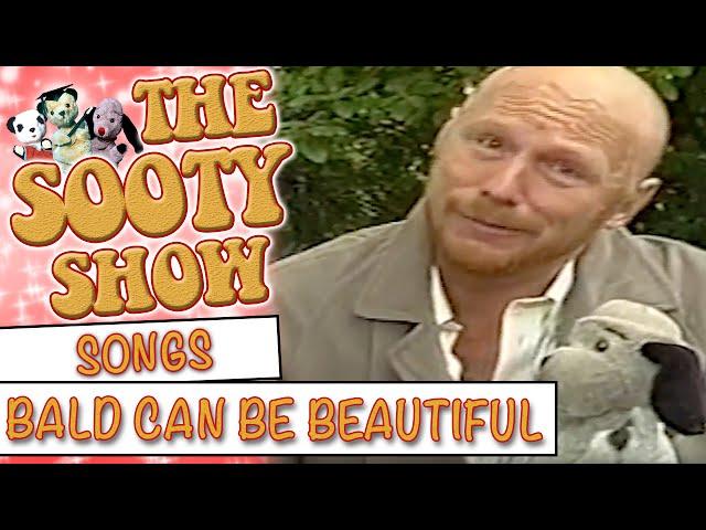 Bald Can Be Beautiful | The Sooty Show | Songs