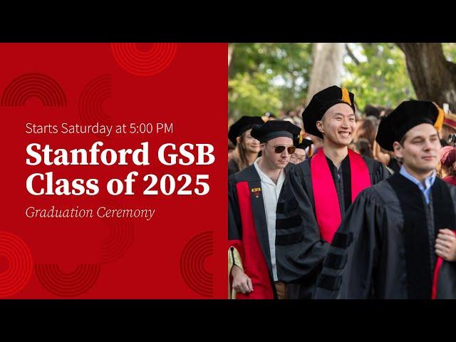 Stanford GSB Class of 2025 Graduation Ceremony