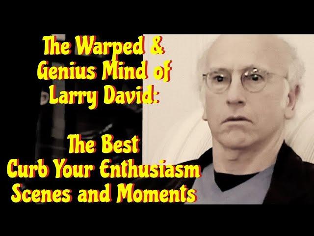 The Warped & Genius Mind of Larry David | The Best Curb Your Enthusiasm Scenes and Moments Vol. 1