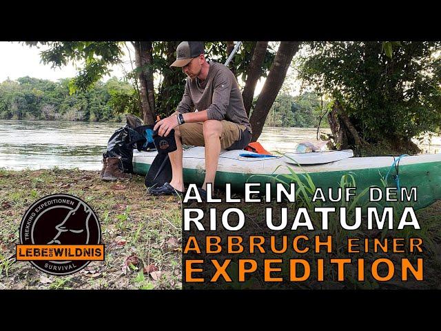 ALLEIN auf dem RIO UATUMA⎜Abbruch eine Expedition, Kanutour im Amazonas, im Kanu durch den Dschungel