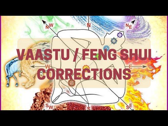 Vaastu / Feng Shui Corrections | Energy Field Protocol