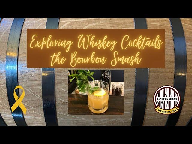 Exploring Whiskey Cocktails Episode 3 - the Bourbon Smash