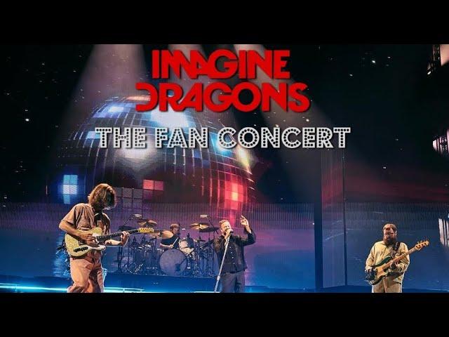 Imagine Dragons - The Fan Concert (Full Concert) Fanmade