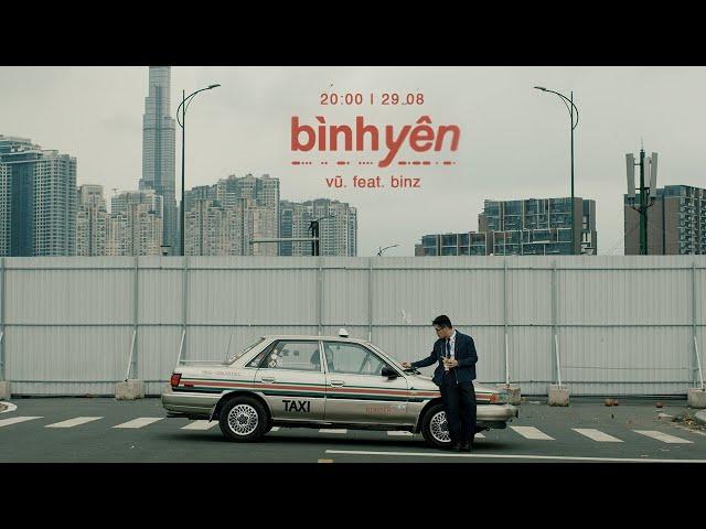 bình yên - Vũ. feat. Binz | MV Teaser