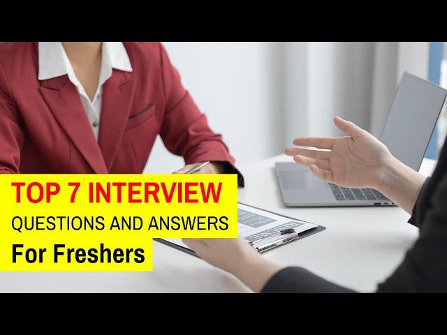 Are You Fresher? Here are Top 7 Interview Questions And Answers For New Graduates Entry Level Jobs