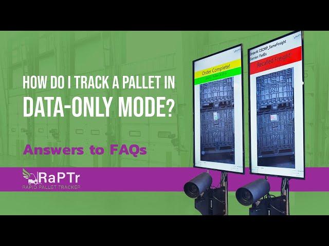 RaPTr FAQ - How Do I Track a Pallet in Data-only Mode?