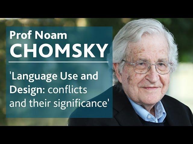 Language use & design: conflicts & their significance | Prof Noam Chomsky