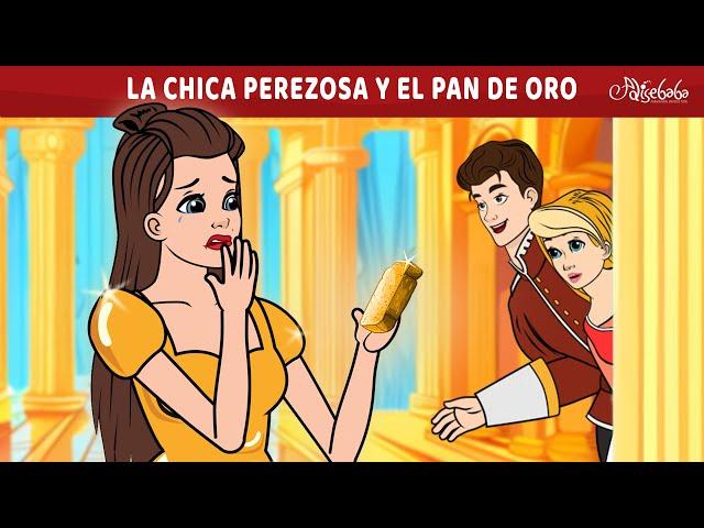 La Chica Perezosa y el Pan de Oro  | Cuentos infantiles para dormir en Español