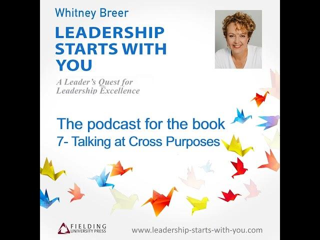 Leadership Starts With You: 7 - Talking at Cross Purposes