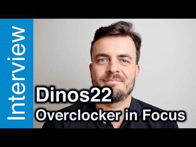 Dinos22 interview - Overclocker in Focus