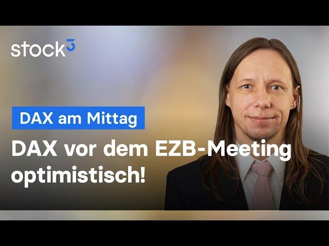 Der Optimismus ist zu spüren! DAX-Analyse am Mittag