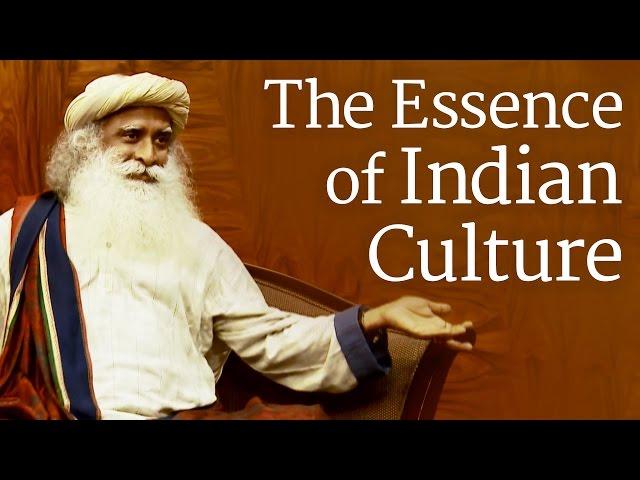 The Essence of Indian Culture | Sadhguru