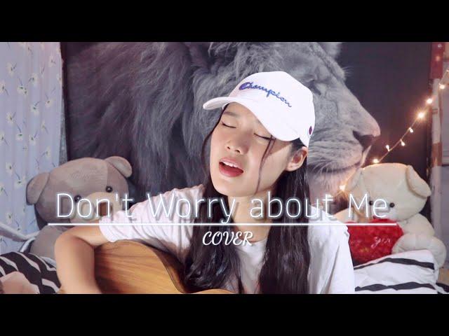 Don't Worry About Me ~ Debary {COVER}