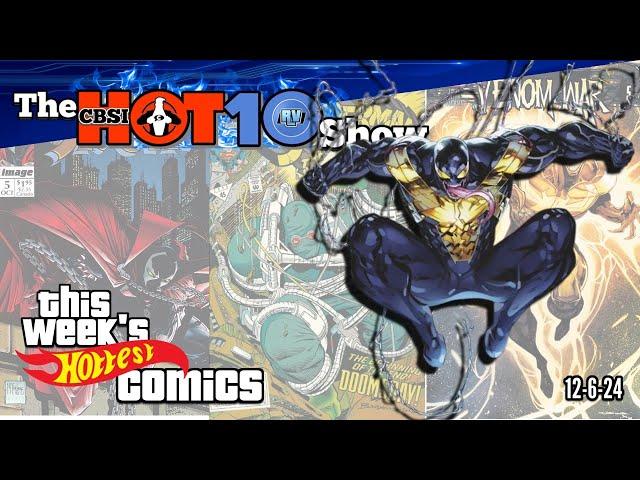 Hot 10 Comic Books  Top Trending Comics This Week 12-6-24  CBSI