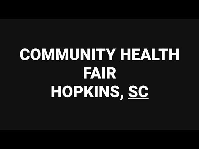 FREE COMMUNITY HEALTH FAIR IN HOPKINS, SC * SATURDAY MAY 25th 2024 * 10am-2pm