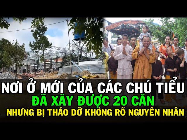 CẬN CẢNH NƠI Ở MỚI CỦA CÁC CHÚ TIỂU TRONG TU VIỆN MINH ĐẠO -- XÂY ĐƯỢC 20 CĂN NHƯNG BỊ THÁO DỠ