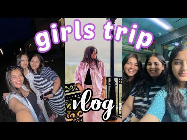 FIRST Girls Trip to Dehradun & Mussoorie | TRAVELLING with my BEST FRIENDS | Ananya Gupta