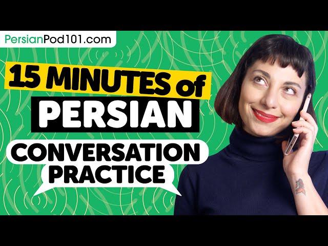 15 mins of Persian Conversation Practice