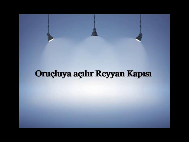 Oruçluya açılır Reyyan Kapısı