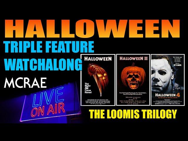 MCRAE LIVE #291 - HALLOWEEN TRIPLE FEATURE WATCHALONG: The Loomis Trilogy.