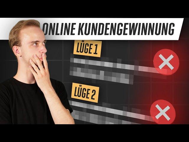 Online Kunden gewinnen: Die 3 größten Lügen und wie es WIRKLICH funktioniert