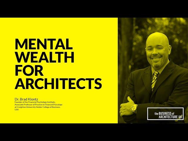 109: Mental Wealth For Architects, Dr Brad Klontz, Financial Psychologist