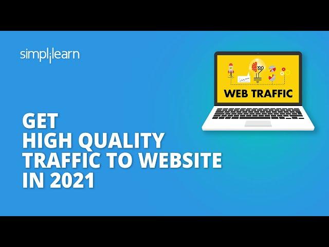 Get High Quality Traffic To Website In 2021  Website Traffic Hacks  SEO Tips  Simplilearn