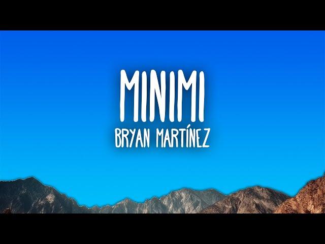 Bryan Martínez - MINIMI