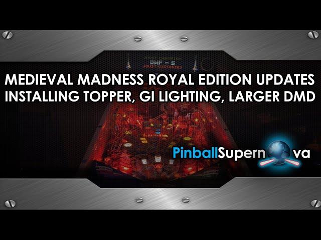 Pinball Mods # 82: MEDIEVAL MADNESS ROYAL EDITION INSTALLS : DMD, TOPPER, RGB LIGHTING