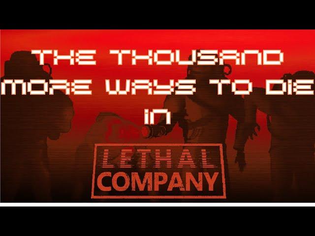 ALL 1015 WAYS TO DIE IN LETHAL COMPANY