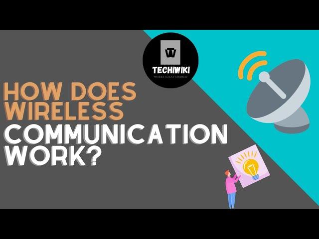 How does wireless communication work? || A brief look into the basics of wireless communication.