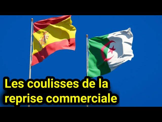  Levée du blocage commercial entre l'Algérie et l'Espagne après deux ans et demi de tensions