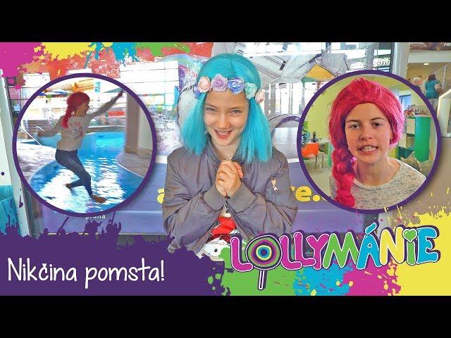 LOLLYMÁNIE - Nikčina pomsta! 