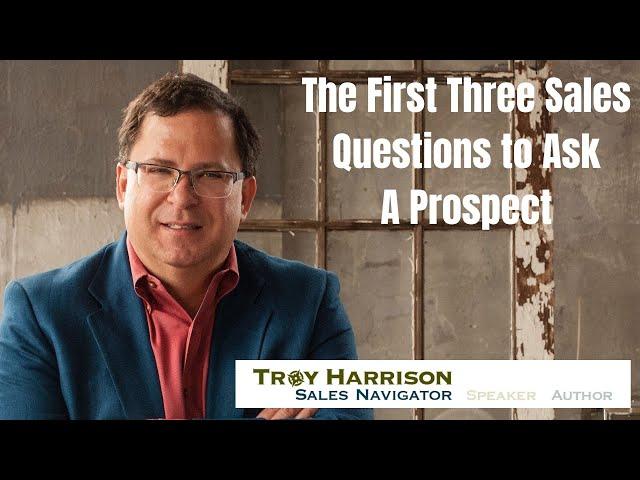 The First Three Sales Questions to Ask a Prospect