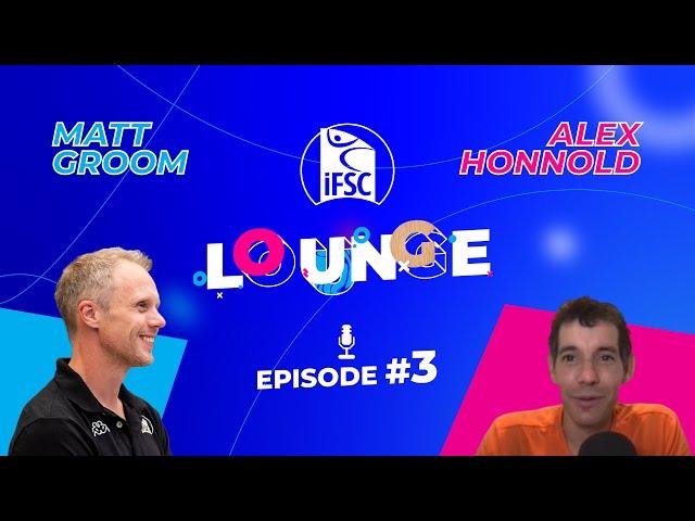 Matt Groom ️ and Alex Honnold  | IFSC Lounge