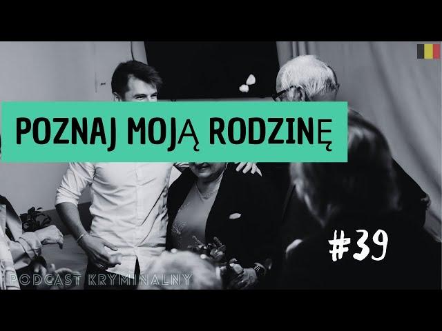 ⏹️RZ#39 Poznaj moją rodzinę - Bruksela | Podcast kryminalny