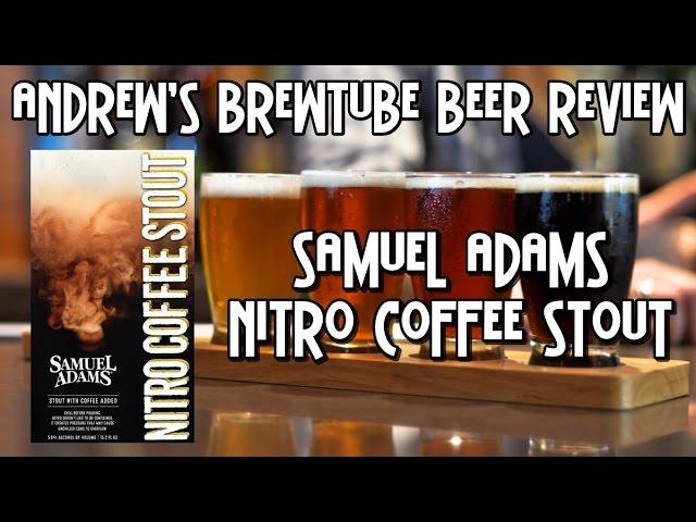 Samuel Adams Nitro Coffee Stout - Andrew's BrewTube Beer Review #24