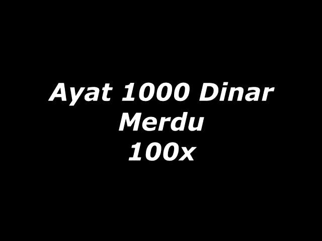 Bacaan Ayat 1000 Dinar Merdu , 100x