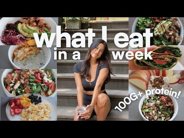 WHAT I EAT IN A WEEK | 100G+ PROTEIN PER DAY