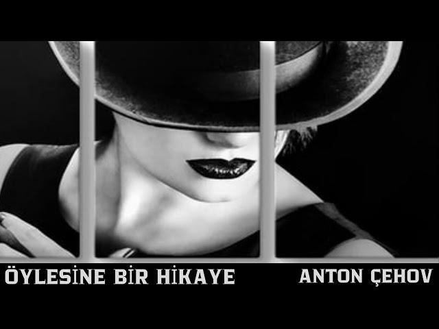 ÖYLESİNE BİR HİKAYE | ANTON ÇEHOV | Pandora Medya Sesli Kitap