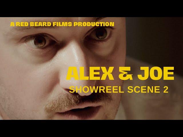 Actors Showreel Scene 2 - Alex & Joe // RED BEARD FILMS