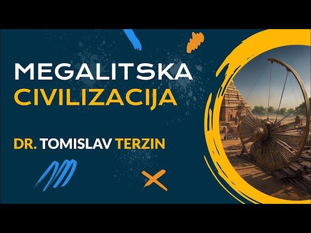 Tomislav Terzin - 2. MEGALITSKA CIVILIZACIJA